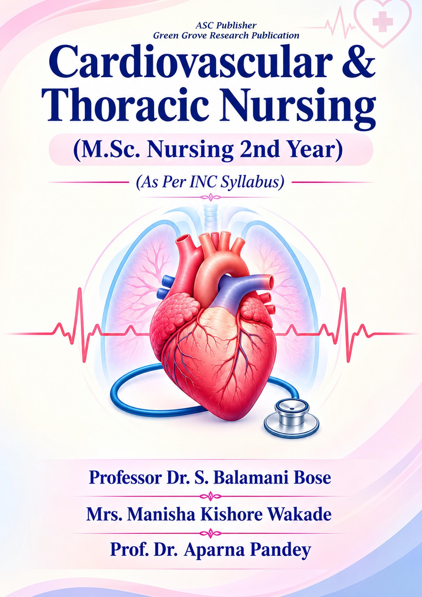 Cardiovascular & Thoracic Nursing (M.Sc. Nursing 2nd Year) (As Per INC Syllabus)
