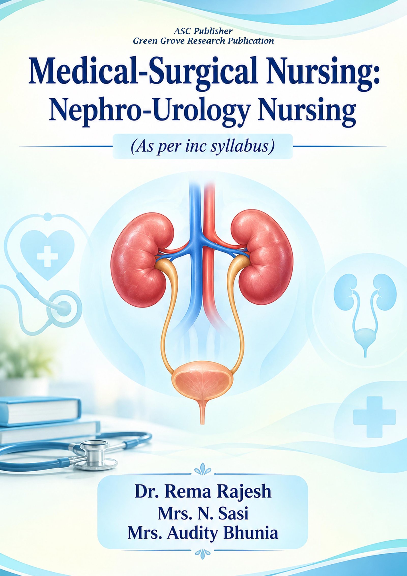 Medical-Surgical Nursing: Nephro-Urology Nursing (As Per INC syllabus)